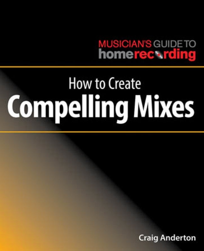 How To Create Compelling Mixes — view 2
