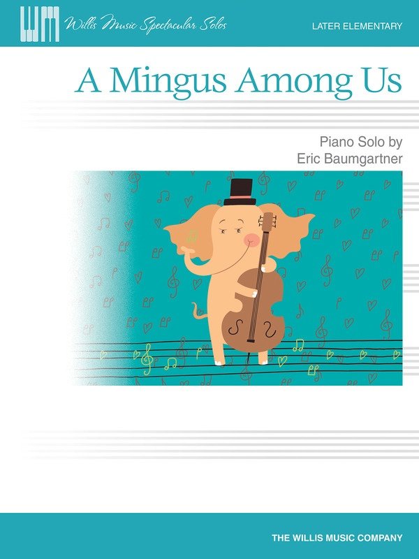 Baumgartner: A Mingus Among Us — Piano Solo, Willis Music Spectacular Solos (Willis Music)