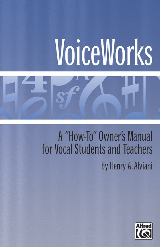VoiceWorks A How-to Owner's Manual for Vocal Sheet Music