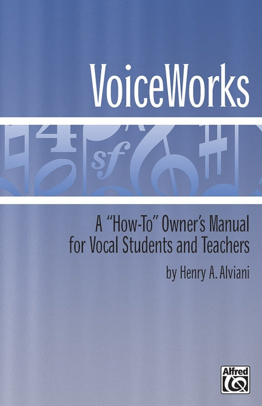 VoiceWorks A How-to Owner's Manual for Vocal Sheet Music