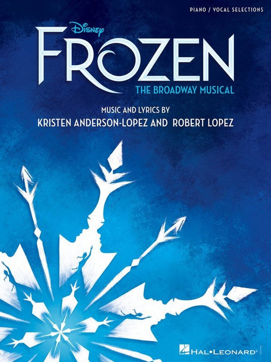 Disney Frozen: The Broadway Musical — Piano/Vocal Selections (Hal Leonard)