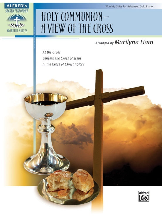 Holy Communion A View Of The Cross Piano Arr Ham