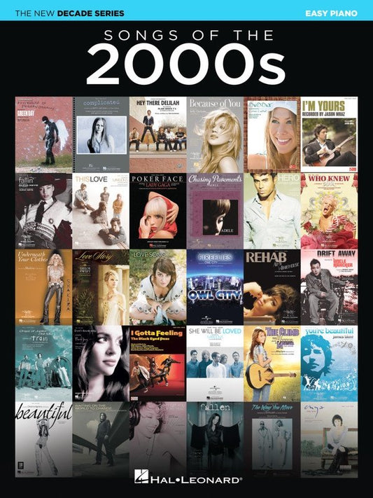 Songs of the 2000s Easy Piano Songbook by Hal Leonard - 70 Arrangements from the New Decade Series