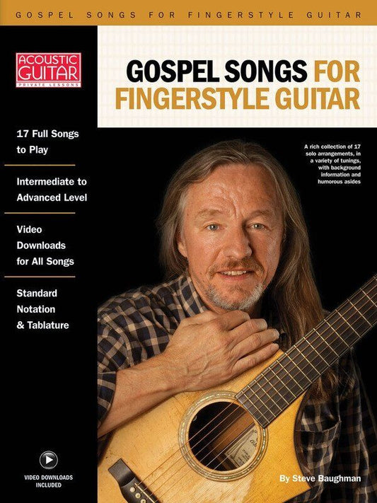 Gospel Songs for Fingerstyle Guitar by Steve Baughman - 17 Hymns Arranged for Solo Guitar with Notation, Tablature, and Video Downloads