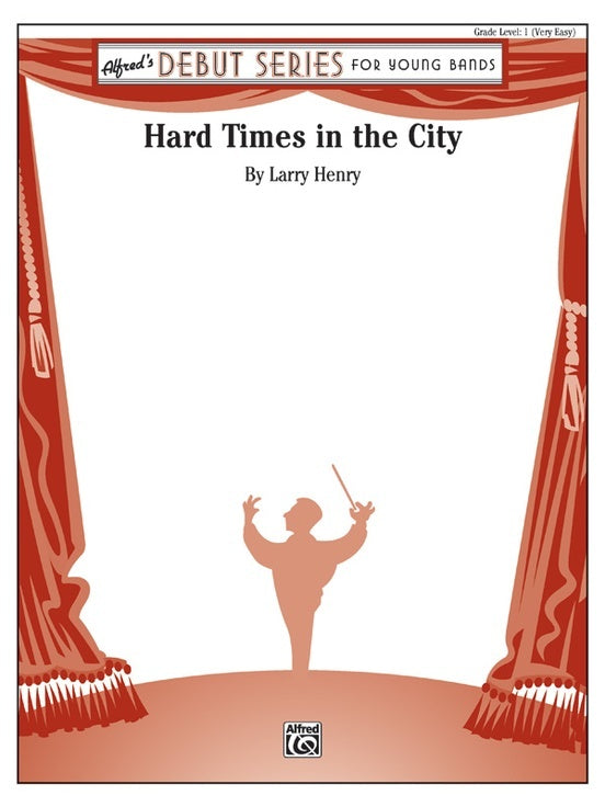 Hard Times In The City Concert Band Gr 1 Conductor Score