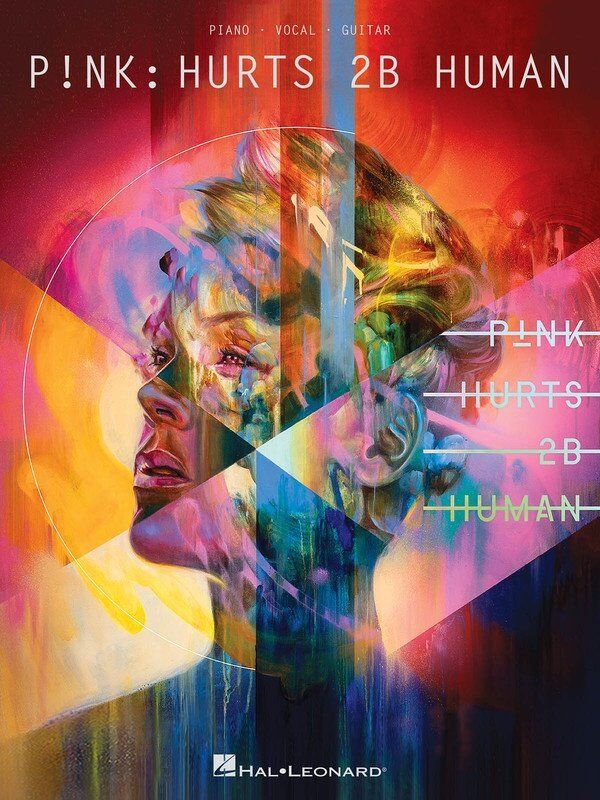 Pink - Hurts 2B Human Songbook for Piano, Vocal & Guitar, 88 Pages, Includes "Walk Me Home" and More