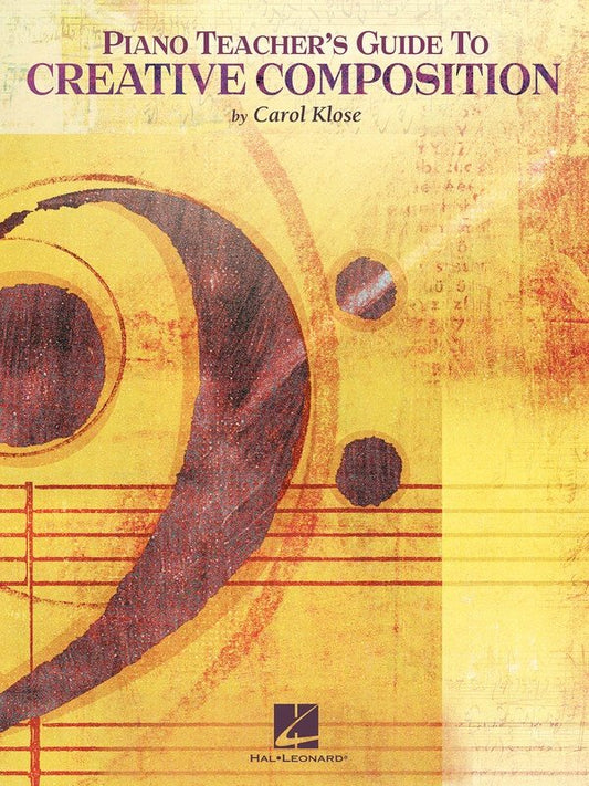 Piano Teacher's Guide to Creative Composition (Hal Leonard)