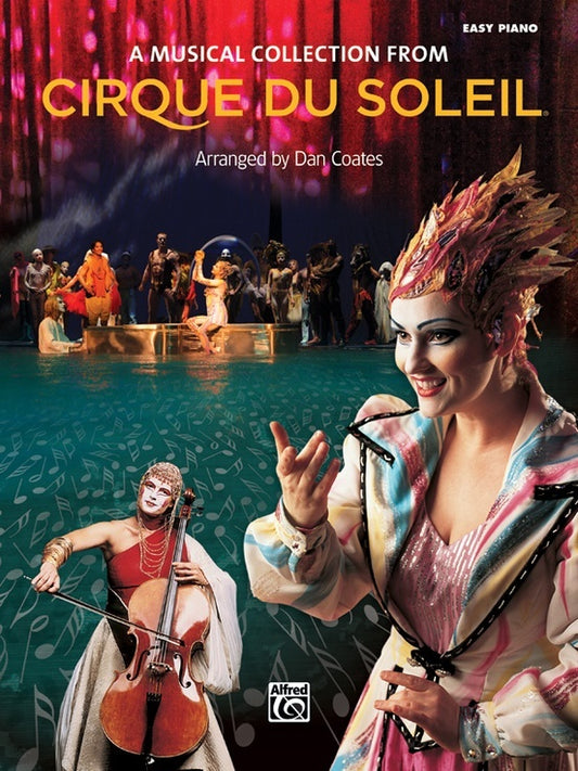 Cirque Du Soleil A Musical Collection- Easy Piano