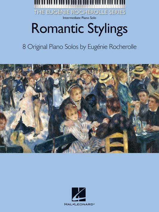 Rocherolle - Romantic Stylings 8 Original Piano Solos for Intermediate Pianists