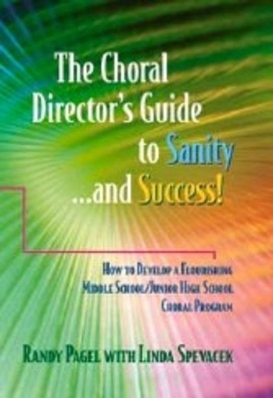 Choral Directors Guide To Sanity And Success
