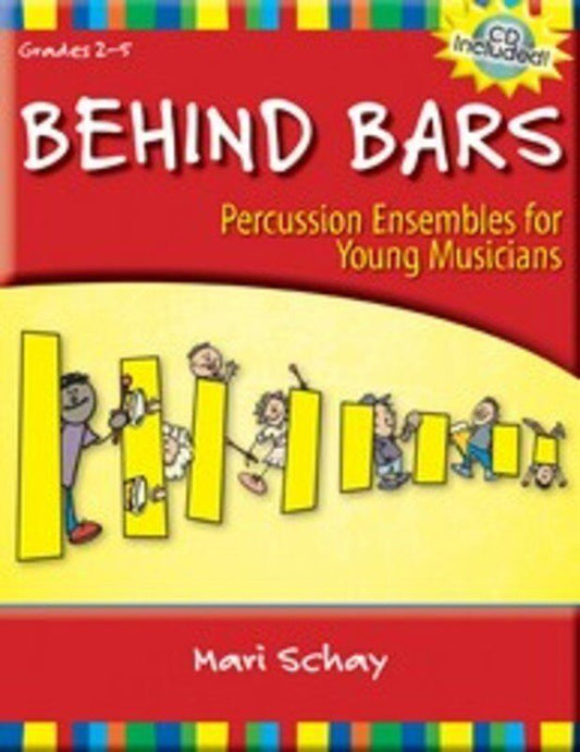 Behind Bars Percussion Ensemble BK/CD - Orff Instruments for Grades 2-5, Composer Mari Schay, Publisher Heritage Music Press, 28 Pages