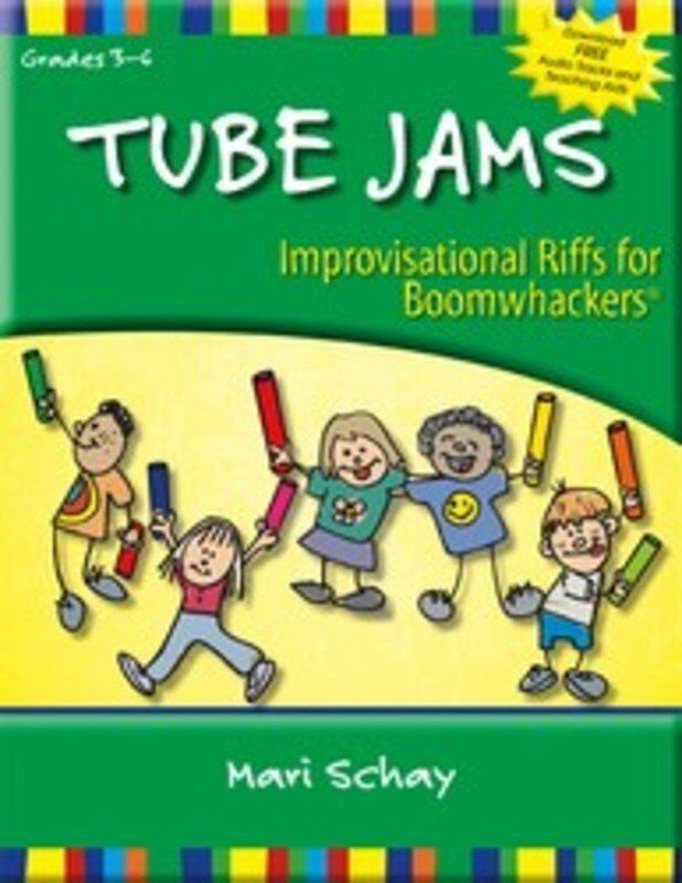 Tube Jams Improvisational Riffs for Boomwhackers - Teacher Edition by Mari Schay, 20 Pages, Includes Audio Tracks & Teaching Aids