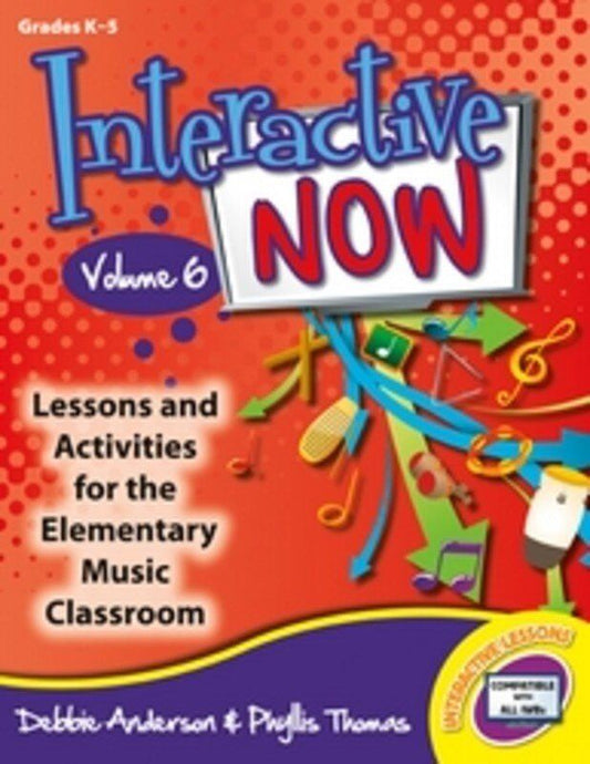 Interactive Now Volume 6 - Classroom Music Lessons for Grades K5