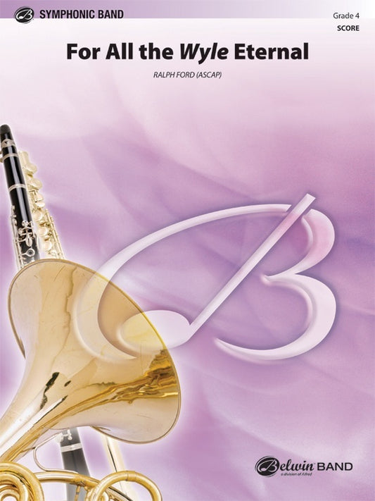 For All The Wyle Eternal Concert Band Gr 4
