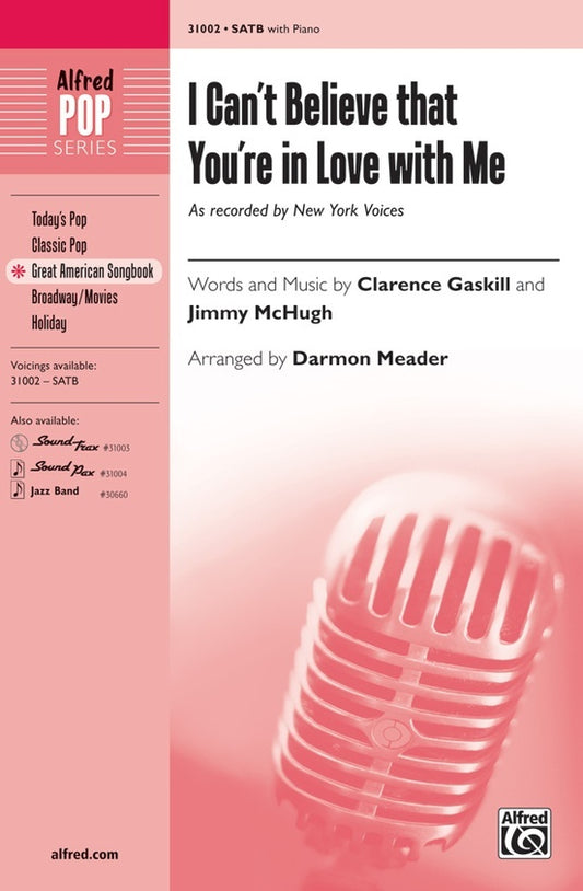 I Can't Believe That You'Re In Love With Me  SATB