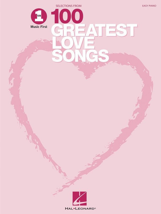 VH1's 100 Greatest Love Songs — Easy Piano with Lyrics (Hal Leonard)
