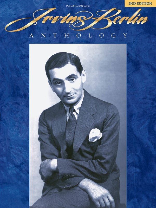 Irving Berlin Anthology — Piano/Vocal/Guitar, 2nd Edition (Hal Leonard)