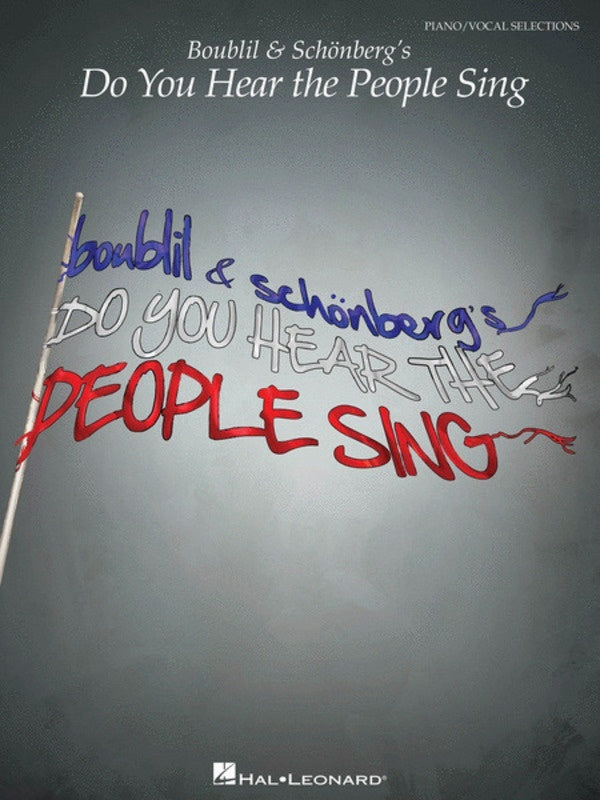 Boubil & Schonbergs Do You Hear The People Sing