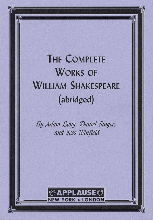 The Complete Works of Shakespeare — Abridged (Applause Books)