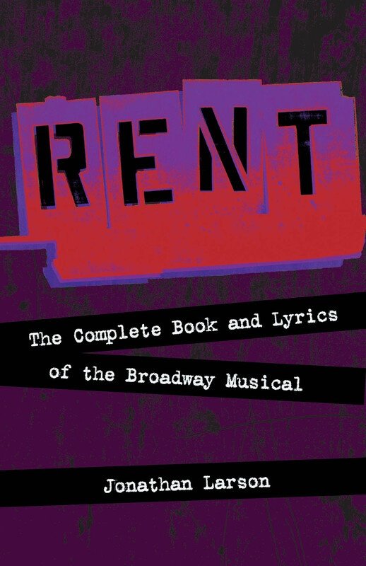 Rent: The Complete Book and Lyrics of the Broadway Musical — Libretto (Applause Libretto Library)