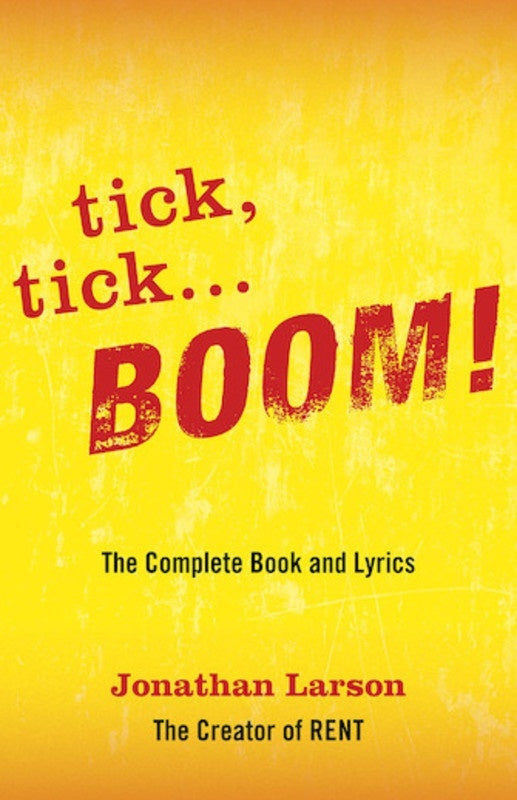 Tick Tick ... Boom!: The Complete Book And Lyrics Softcover Book