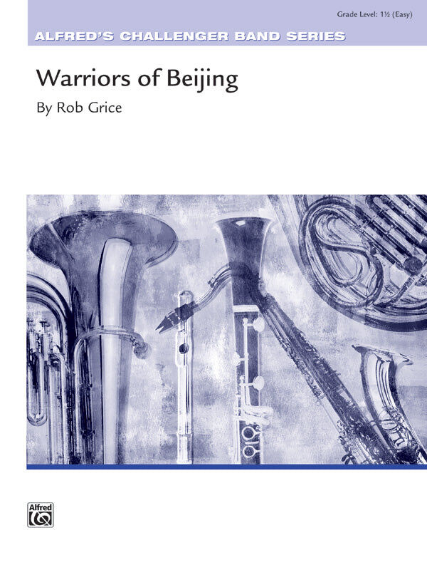 Warriors of Beijing Concert Band Sheet Music Gr 1.5 Grice Rob
