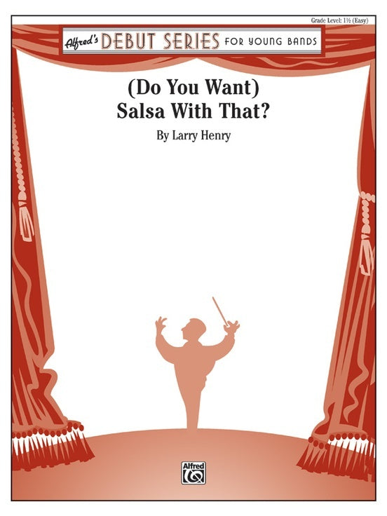 Do You Want Salsa With That Concert Band Gr 1.5 Score