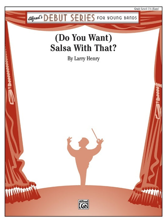 Do You Want Salsa With That Concert Band Gr 1.5 Score