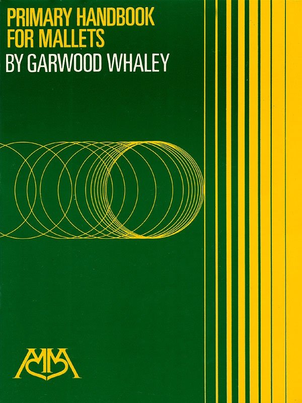 Garwood Whaley: Primary Handbook for Mallets — Percussion (Meredith Music Percussion)