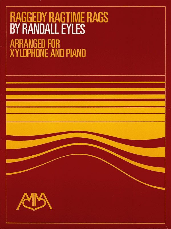 Randy Eyles: Raggedy Ragtime Rags — Xylophone/Piano (Meredith Music)
