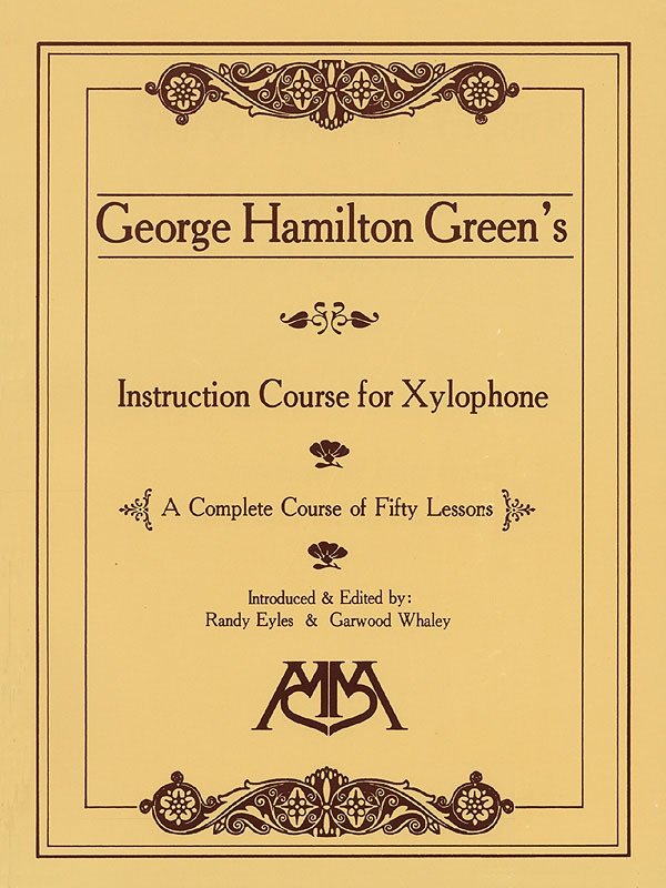 George Hamilton Green: Instruction Course for Xylophone (Meredith Music)
