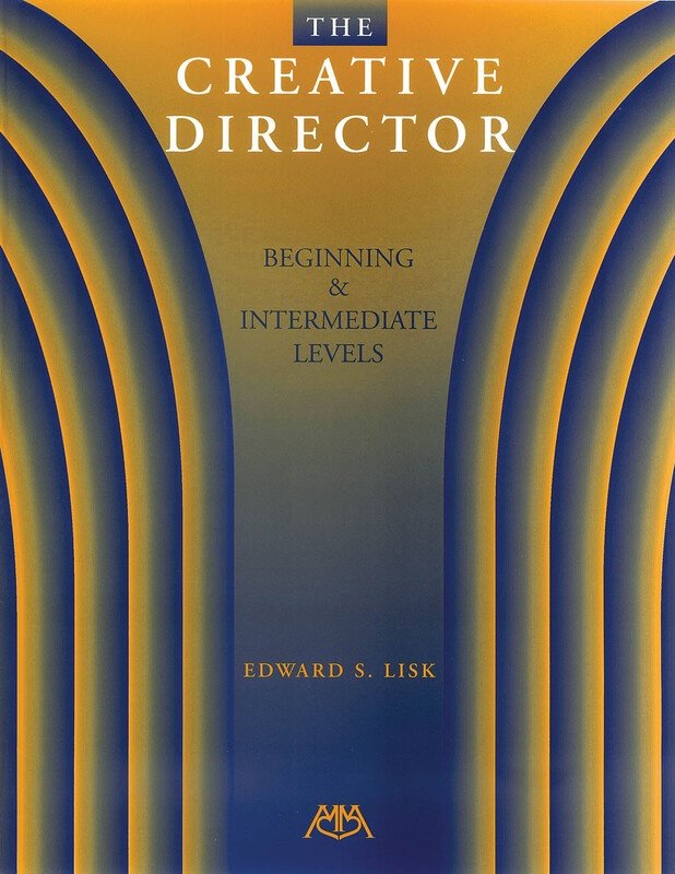 Edward S. Lisk: The Creative Director — Beginner and Intermediate (Meredith Music)
