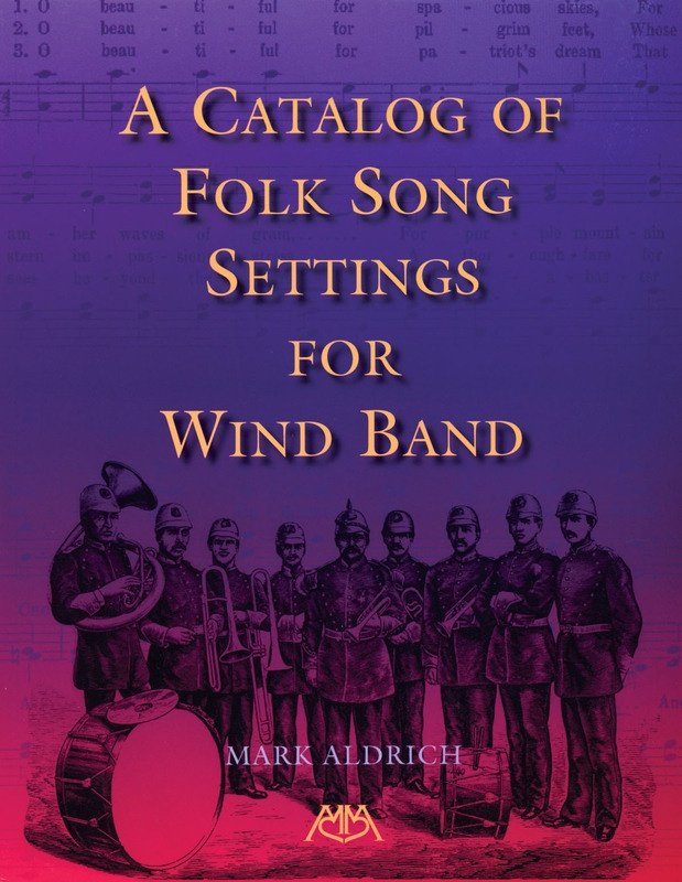 Catalog of Folk Song Settings for Wind Band (Meredith Music Resource)