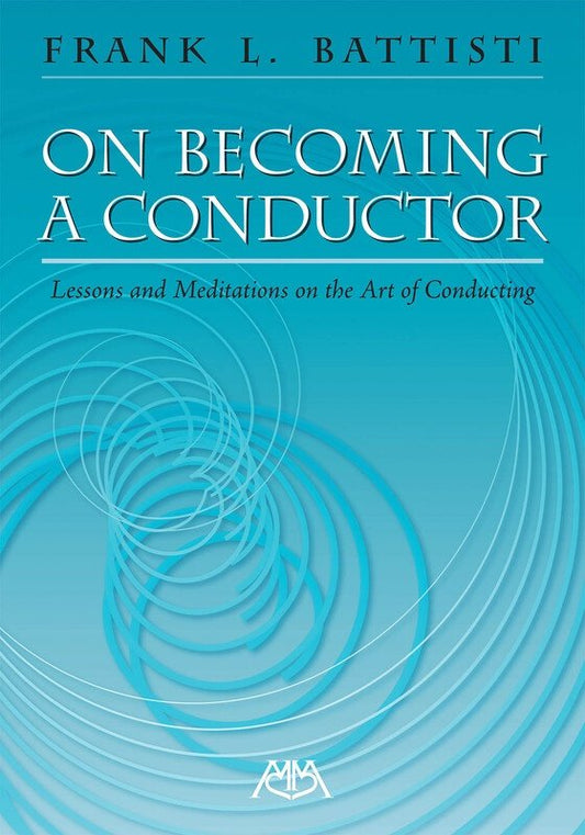 On Becoming a Conductor (Meredith Music Resource)