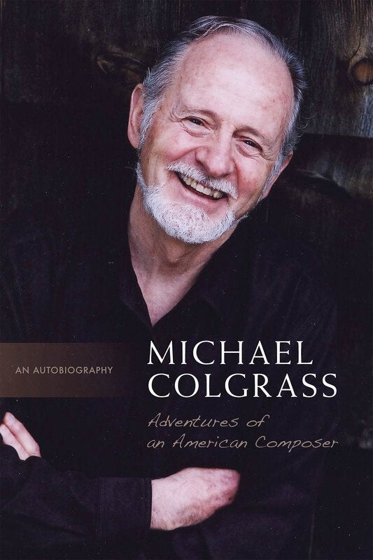 Michael Colgrass: Adventures of an American Composer (Meredith Music Resource)