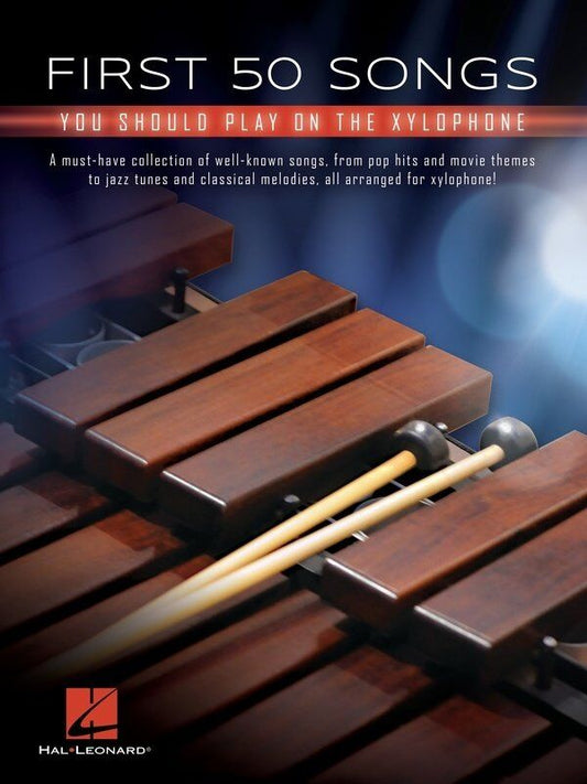 First 50 Songs You Should Play on Xylophone by Hal Leonard, 96 Pages, Tuned Percussion Series