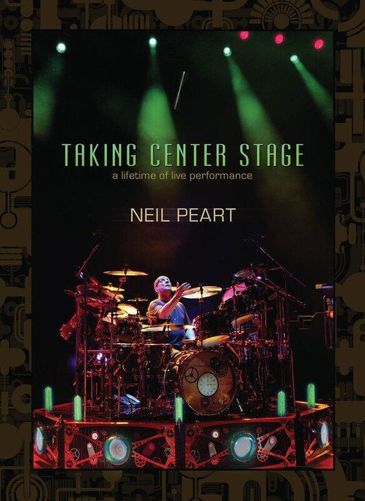 Neil Peart: Taking Center Stage 3DVD - Rush 2010-11 Time Machine Tour Documentary