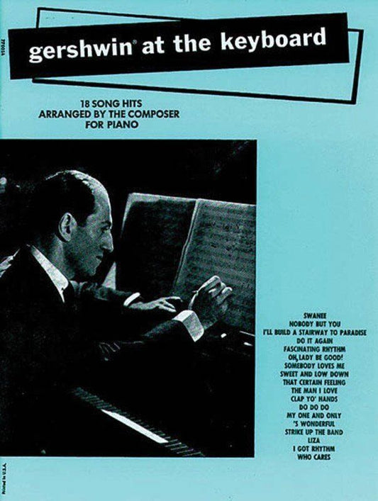 Gershwin at the Keyboard: 18 Piano Solo Arrangements by George Gershwin