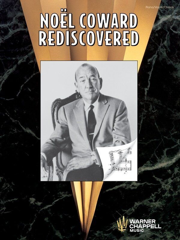 Noel Coward Rediscovered Songbook for Piano, Vocal & Guitar - 44 Songs, 244 Pages