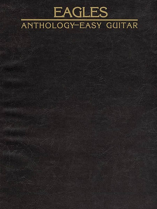Eagles Anthology Easy Guitar (Softcover Book)