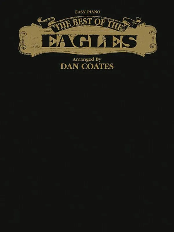 Best of the Eagles Easy Piano Songbook by Dan Coates, 12 Hits, 56 Pages, Alfred Music