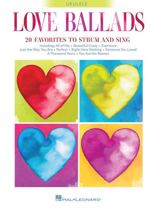 Love Ballads: 20 Favorites to Strum & Sing for Ukulele - Hal Leonard