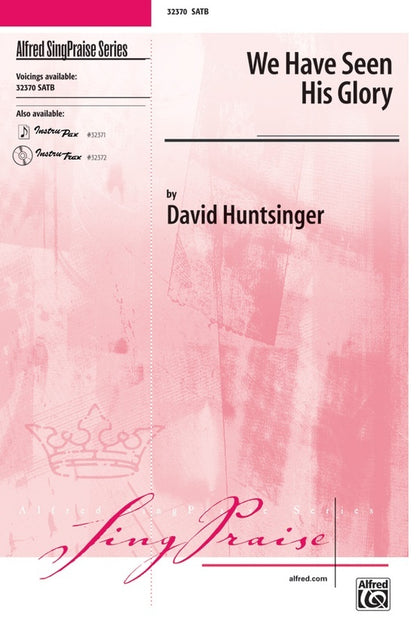 We Have Seen His Glory SATB Choral Sheet Music