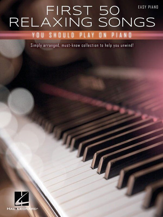 First 50 Relaxing Songs for Easy Piano by Hal Leonard
