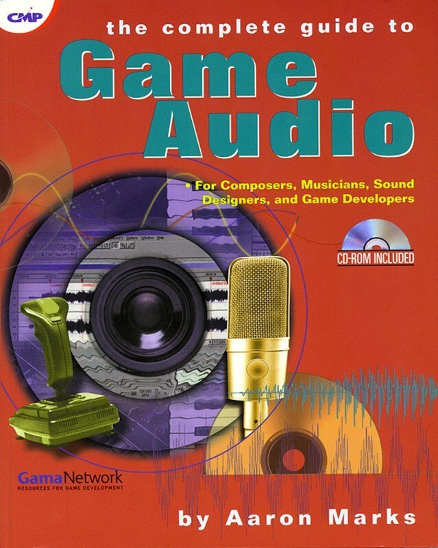 Game Audio The Complete Guide W/CD Rom