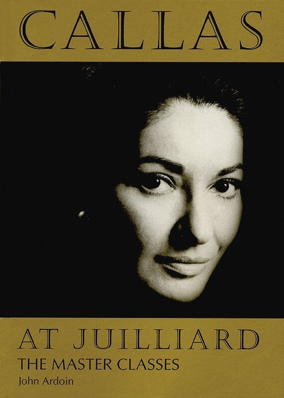 Callas At Juliard The Master Class