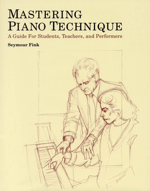 Mastering Piano Technique (Amadeus Press)