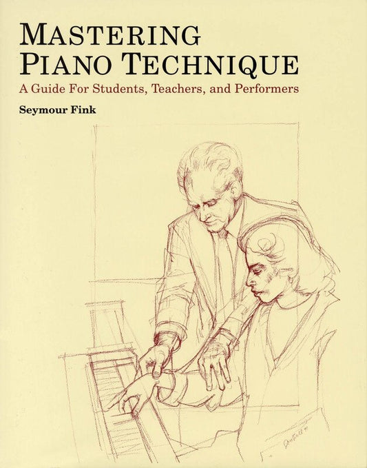 Mastering Piano Technique (Amadeus Press)