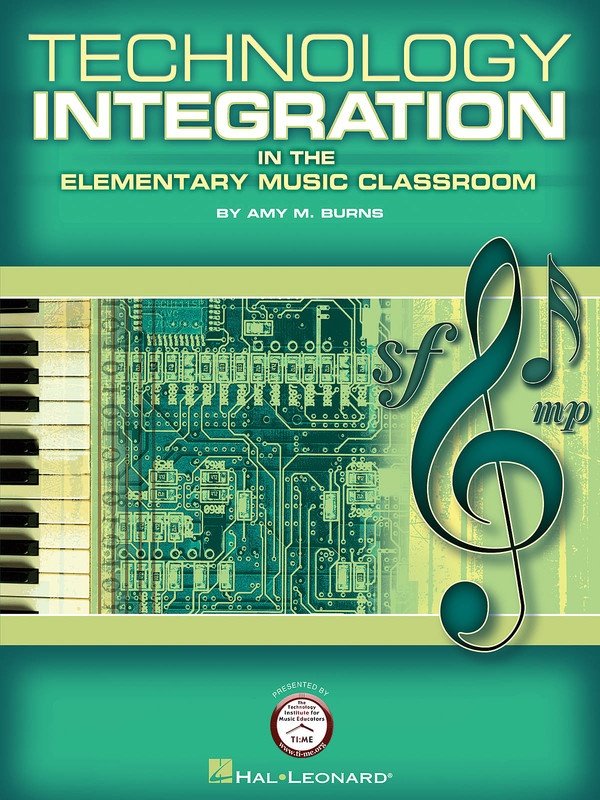 Technology Integration in the Elementary Music Classroom — Reference (Hal Leonard)