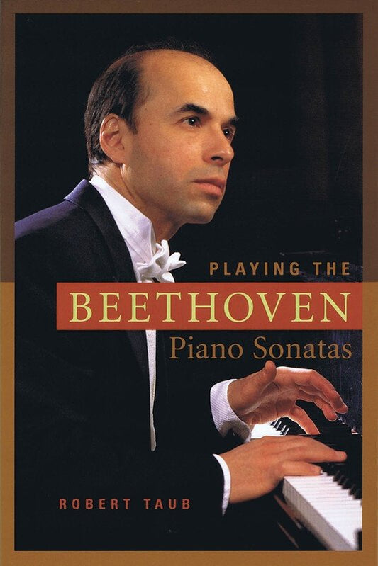Playing the Beethoven Piano Sonatas (Amadeus Press)